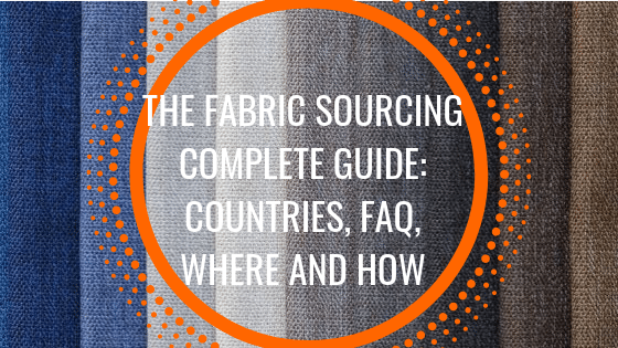 The Fabric Sourcing Complete Guide_ Countries, FAQ, Where and How