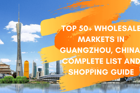 Top 50 Wholesale Markets in Guangzhou, China
